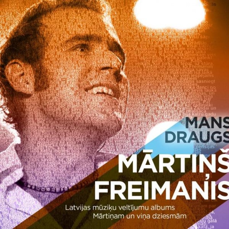 Mans Draugs MĀRTIŅŠ FREIMANIS
