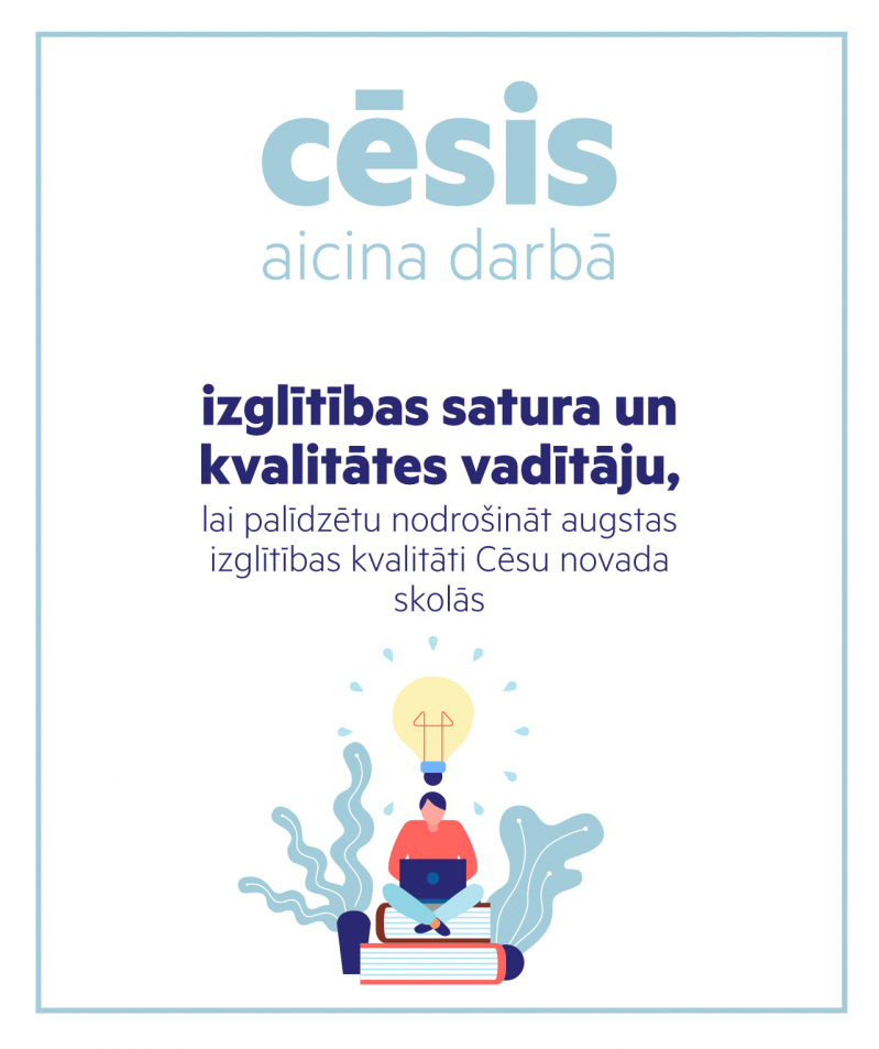 Cēsu novada pašvaldība aicina darbā izglītības satura un kvalitātes vadītāju