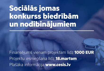 Cēsu novada Sociālais dienests izsludina projektu konkursu biedrībām un nodibinājumiem