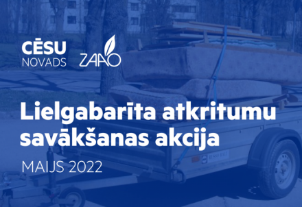 ​Cēsu novadā norisināsies lielgabarīta atkritumu savākšanas akcija