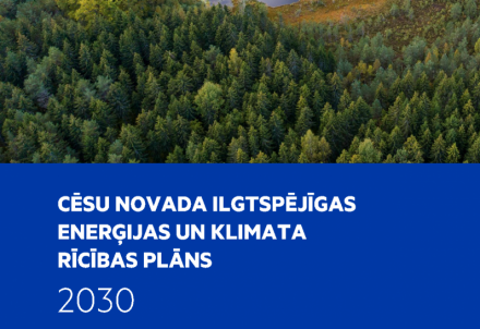 Stājas spēkā Cēsu novada ilgtspējīgas enerģijas un klimata rīcības plāns