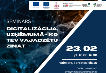 Atvērta pieteikšanās semināram par uzņēmumu digitalizācijas iespējām un pieejamo atbalstu