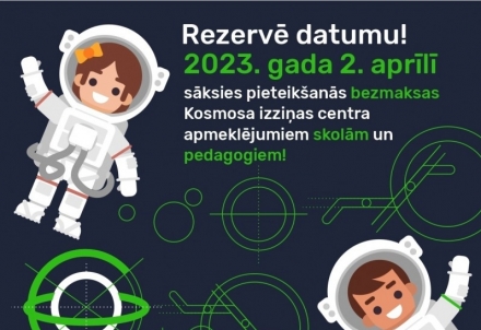 Aprīlī sāksies pieteikšanās bezmaksas Kosmosa izziņas centra apmeklējumiem skolām