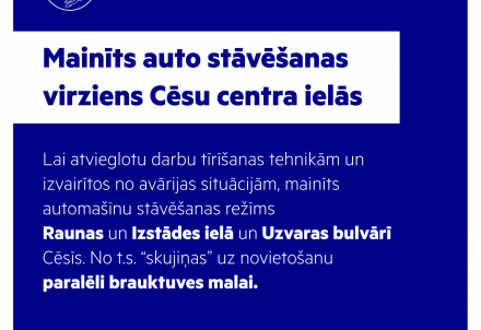 Mainīts auto stāvēšanas virziens Cēsu centra ielās