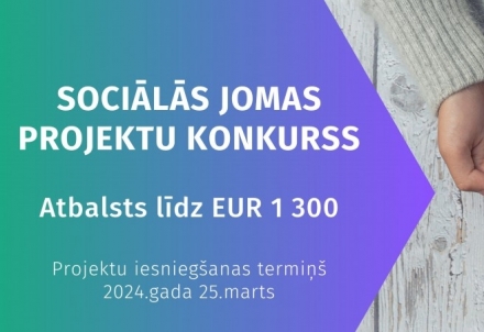 Sociālās jomas projektu konkurss biedrībām un nodibinājumiem