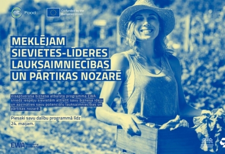 Uzņēmējas aicinātas pieteikties lauksaimniecības un pārtikas nozares biznesa atbalsta programmai