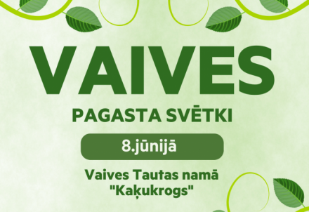 Vaives pagasta svētki jau 8.jūnijā!