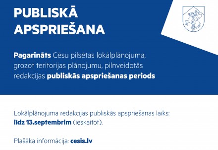 Pagarināts Cēsu pilsētas lokālplānojuma, grozot teritorijas plānojumu, pilnveidotās redakcijas publiskās apspriešanas periods