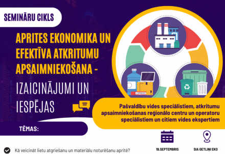 Piedalies seminārā "Aprites ekonomika un efektīva atkritumu apsaimniekošana. Iespējas un izaicinājumi"