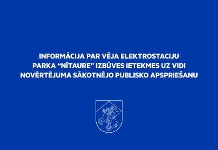 Informācija par vēja elektrostaciju parka "Nītaure" izbūves IVN sākotnējo publisko apspriešanu