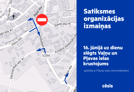 16. jūnijā slēgts Vaļņu un Pļavas ielas krustojums