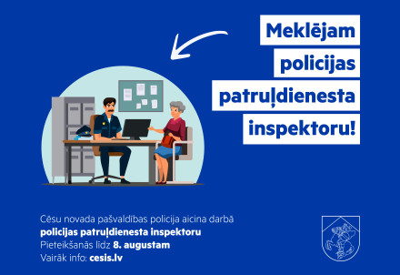 Aicinām darbā Cēsu novada pašvaldības policijas patruļdienesta inspektoru