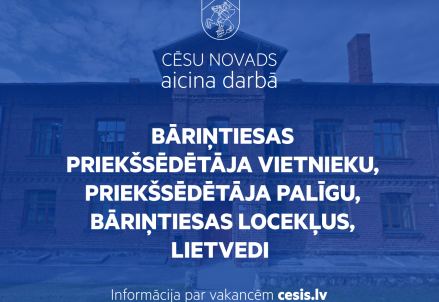 Aicinām pieteikties vakancēm Cēsu novada bāriņtiesā