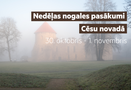Nedēļas nogales pasākumi Cēsu novadā 30.10. – 01.11.